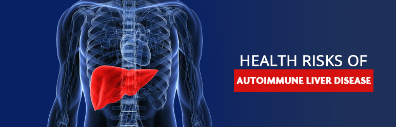 Autoimmune Liver Diseases that need your attention