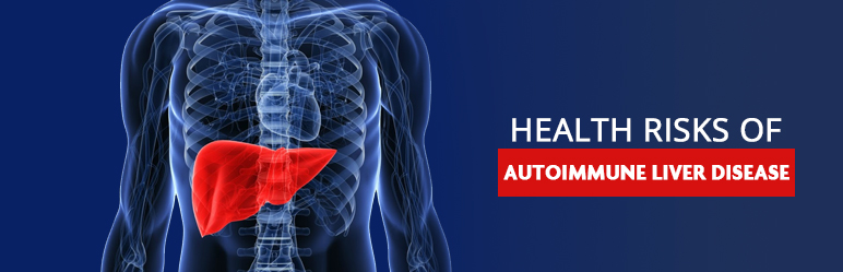 Autoimmune Liver Diseases that need your attention