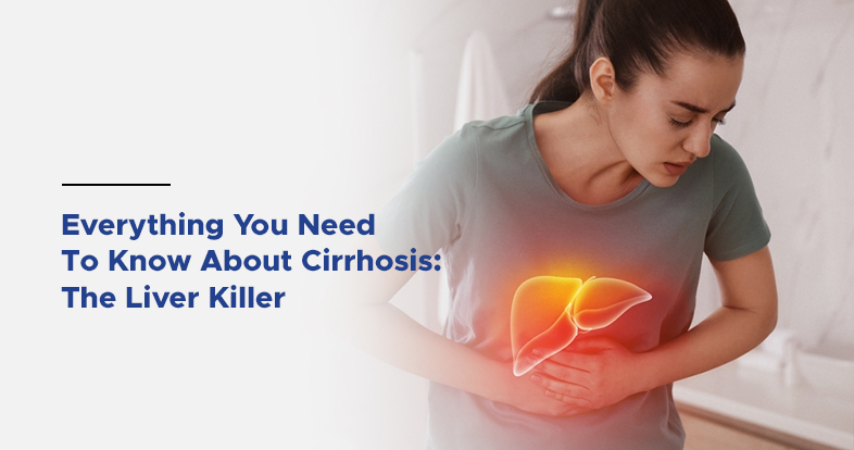 everything you need To know about cirrhosis the liver killer