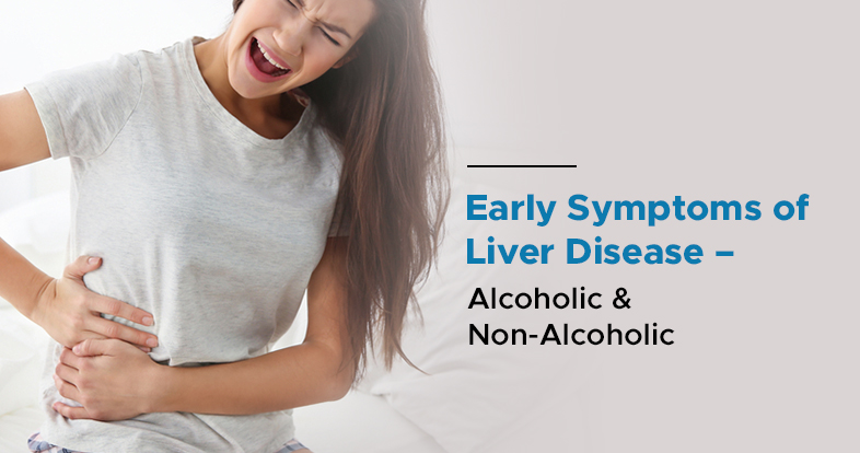 early symptoms of liver disease alcoholic & non-alcoholic