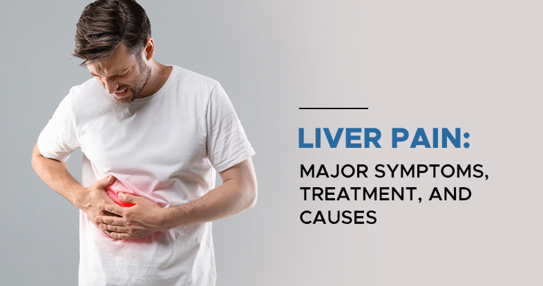 liver pain major symptoms treatment and causes