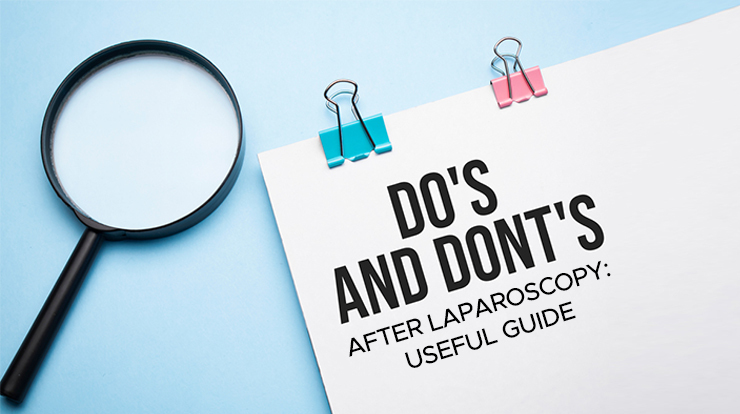 do's & don't after laparoscopy: Useful Guide