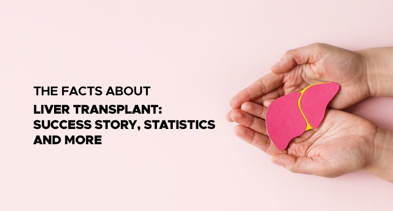 the facts about liver transplant success story statistics and more