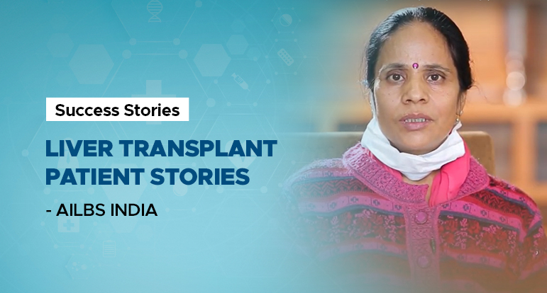 success stories liver transplant patient stories - ailbs india