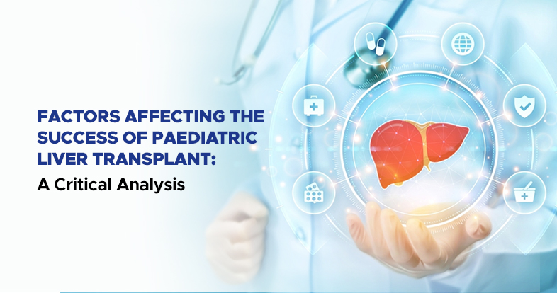 factors affecting the success of paediatric liver transplant