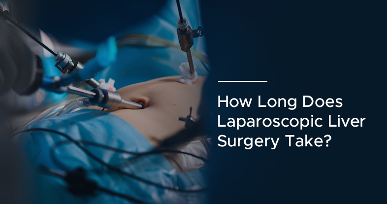 how long does laparoscopic liver surgery take