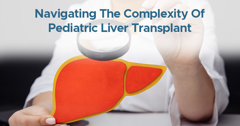the complexity of pediatric liver transplant
