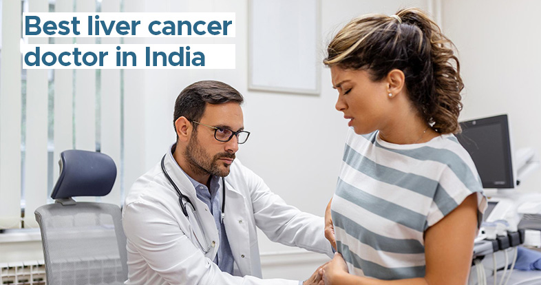 best liver cancer doctor in india