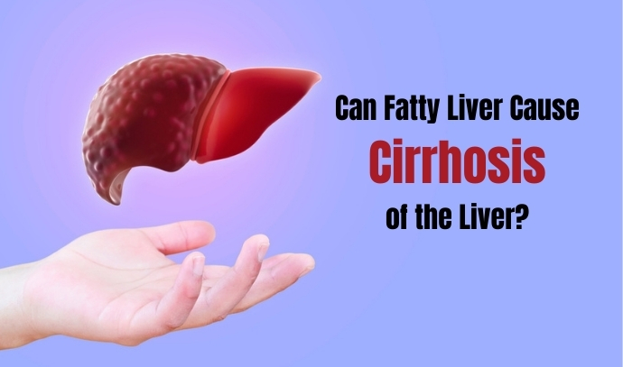 AILBS - Can Fatty Liver Cause Cirrhosis of the Liver